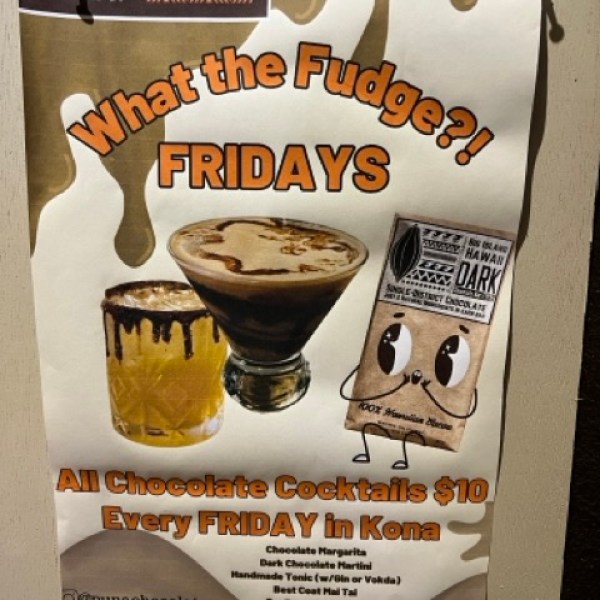 a poster that is titles what the fudge?! fridays All chocolate coctails $10